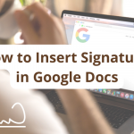 How to Insert Signature in Google Docs