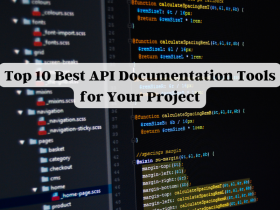 Top 10 Best API Documentation Tools for Your Project